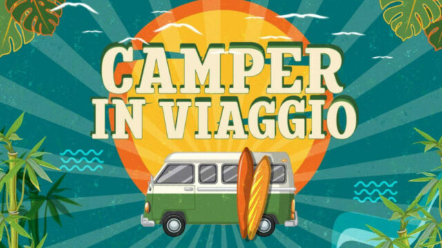 Camper in viaggio 29 luglio 2 agosto